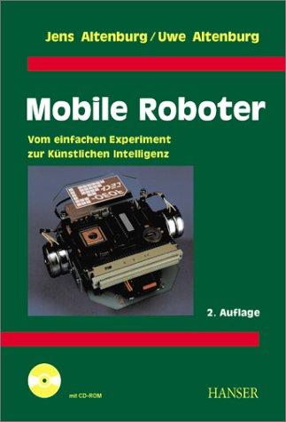 Mobile Roboter: Vom einfachen Experiment zur Künstlichen Intelligenz