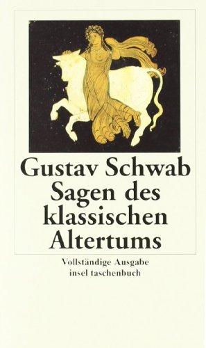 Sagen des klassischen Altertums: Vollständige Ausgabe (insel taschenbuch)