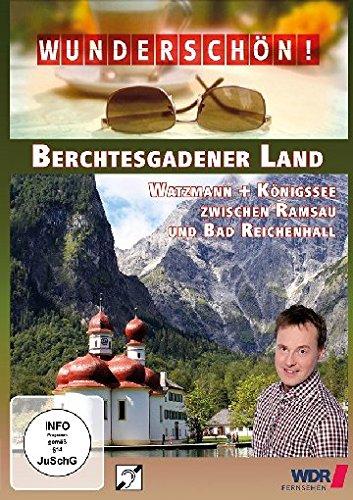 Wunderschön! - Berchtesgardener Land/Hochgefühle in den Alpen