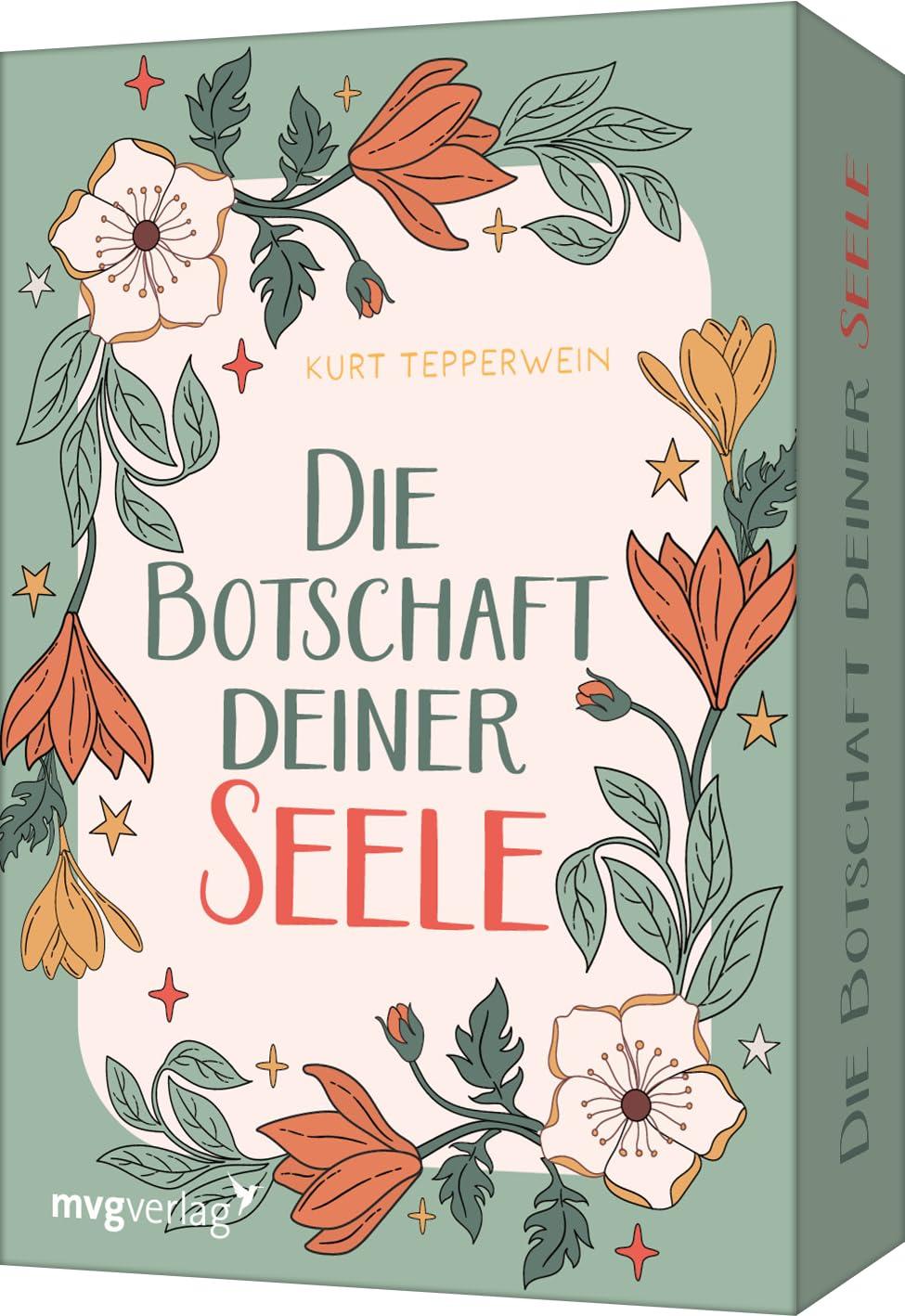 Die Botschaft deiner Seele: 55 Impulse für Klarheit und inneren Frieden | Bestsellerautor Kurt Tepperwein verhilft zu Ausgeglichenheit, Gelassenheit, Selbstliebe, Mut