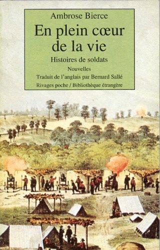 En plein coeur de la vie. Vol. 1. Histoires de soldats