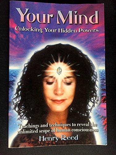 Your Mind: Unlocking Your Hidden Powers