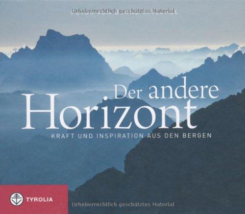 Der andere Horizont: Kraft und Inspiration aus den Bergen