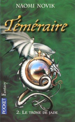 Téméraire. Vol. 2. Le trône de jade