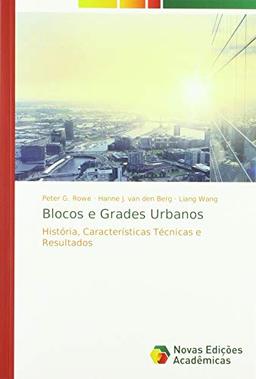 Blocos e Grades Urbanos: História, Características Técnicas e Resultados