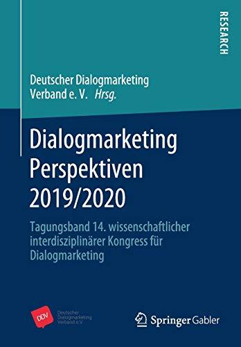 Dialogmarketing Perspektiven 2019/2020: Tagungsband 14. wissenschaftlicher interdisziplinärer Kongress für Dialogmarketing