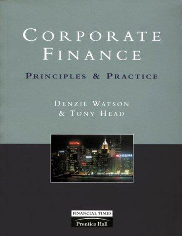 Corporate Finance Principles & Practice: Principles and Practice