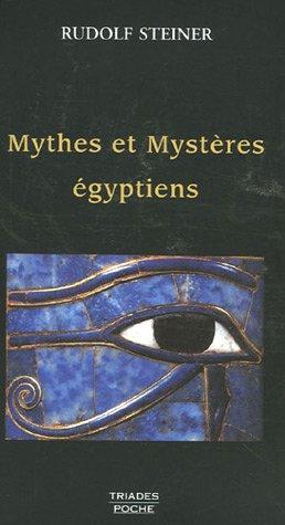 Les mythes et les mystères égyptiens : dans leurs rapports avec les forces spirituelles de notre époque : douze conférences faites à Leipzig du 2 au 14 septembre 1908