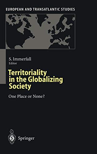 Territoriality in the Globalizing Society: One Place or None? (European and Transatlantic Studies)