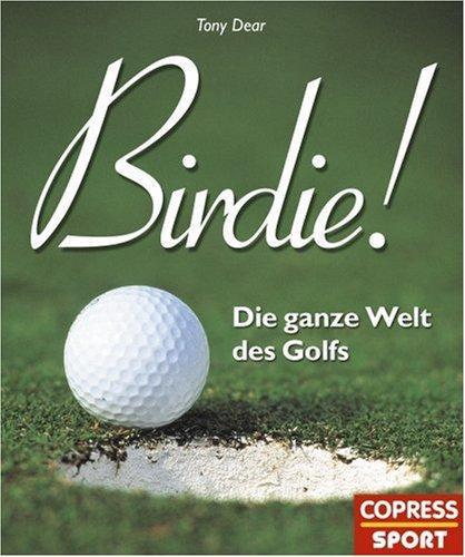 Birdie! Die ganze Welt des Golfs