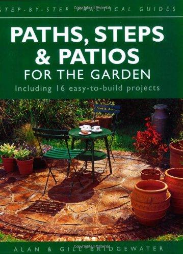 Paths, Steps and Patios for the Garden (Step-by-step Practical Guides)