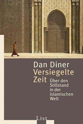 Versiegelte Zeit: Über den Stillstand in der islamischen Welt