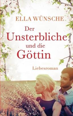 Der Unsterbliche und die Göttin. Liebesroman