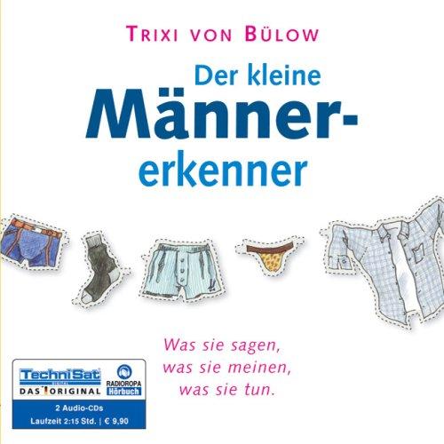 Der kleine Männererkenner: Was sie sagen, was sie meinen, was sie tun