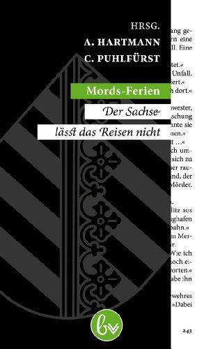 Mords-Ferien: Der Sachse lässt das Reisen nicht