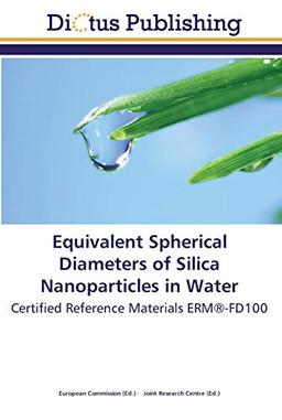 Equivalent Spherical Diameters of Silica Nanoparticles in Water: Certified Reference Materials ERM®-FD100