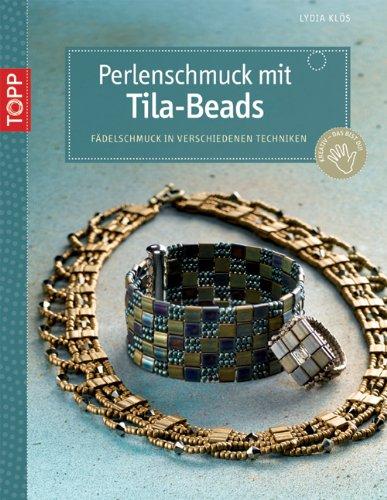 Perlenschmuck mit Tila-Beads: Fädelschmuck in verschiedenen Techniken