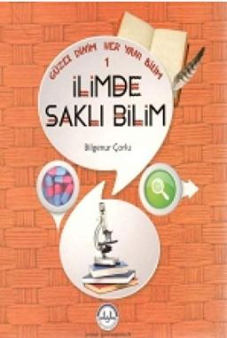 Güzel Dinim Her Yanı Bilim 1 - İlimde Saklı Bilim