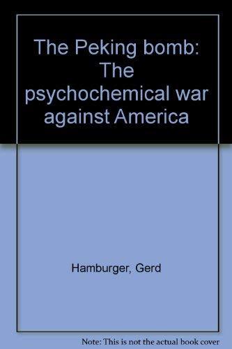 The Peking bomb: The psychochemical war against America