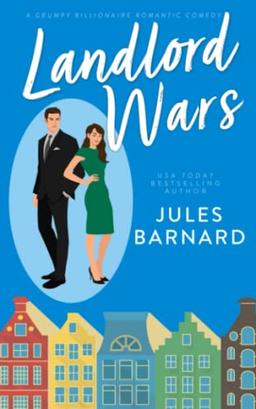 Landlord Wars: A Grumpy Billionaire Romantic Comedy