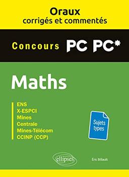 Maths concours PC-PC* : ENS, X-ESPCI, Mines, Centrale, Mines-Telecom, CCINP (CCP)