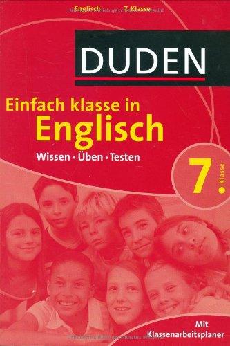 Duden Einfach Klasse in Englisch. 7. Klasse: Wissen - Üben -Testen. Mit Klassenarbeitsplaner