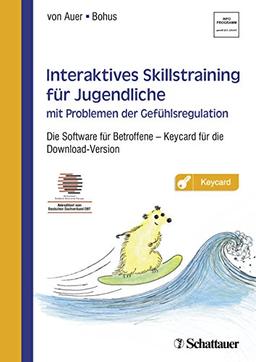 Interaktives Skillstraining für Jugendliche mit Problemen der Gefühlsregulation: Die Software für Betroffene - Akkreditiert vom Deutschen Dachverband DBT