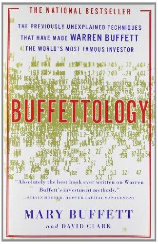 Buffettology: The Previously Unexplained Techniques That Have Made Warren Buffett The Worlds: the Previously Unexplained Techniques That Have Made Warren Buffett the World's Most Famous Investor