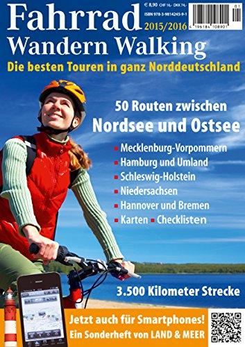 FAHRRAD WANDERN WALKING 2015/2016: Fahrrad und Wander Touren im Norden Deutschlands