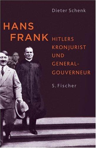 Hans Frank: Hitlers Kronjurist und Generalgouverneur