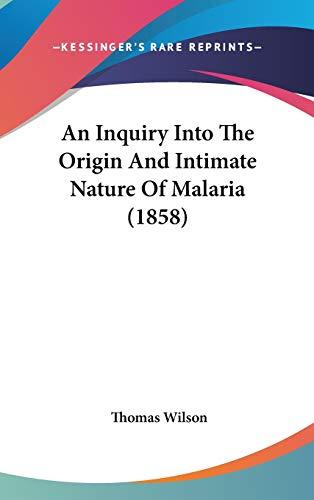 An Inquiry Into The Origin And Intimate Nature Of Malaria (1858)