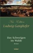 Das Schweigen im Walde. Roman [erstmals in moderner Fassung]