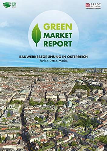 Austrian Green Market Report: Bauwerksbegrünung in Österreich - Zahlen, Daten, Märkte