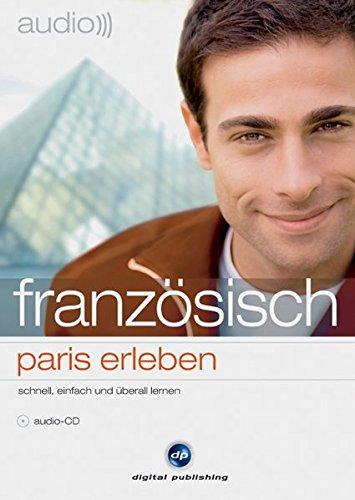 audio französisch paris erleben: schnell, einfach und überall lernen / Audio-CD mit Booklet