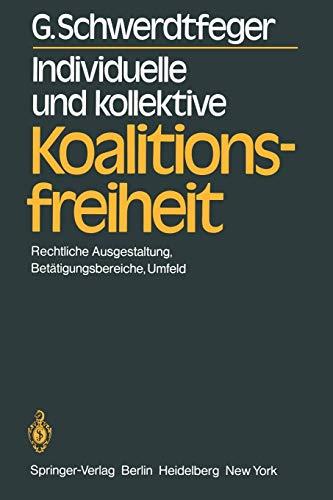 Individuelle und kollektive Koalitionsfreiheit: Rechtliche Ausgestaltung, Betätigungsbereiche, Umfeld