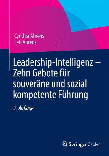 Leadership-Intelligenz - Zehn Gebote für souveräne und sozial kompetente Führung