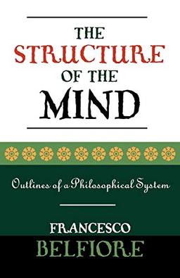 The Structure of the Mind: Outlines of a Philosophical System