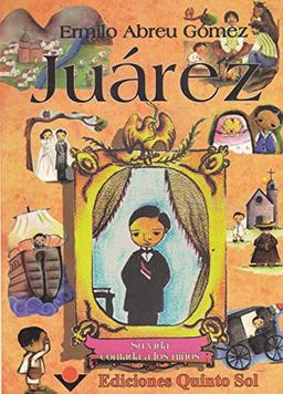 Juarez. Su vida contada a los ninos (Spanish Edition)