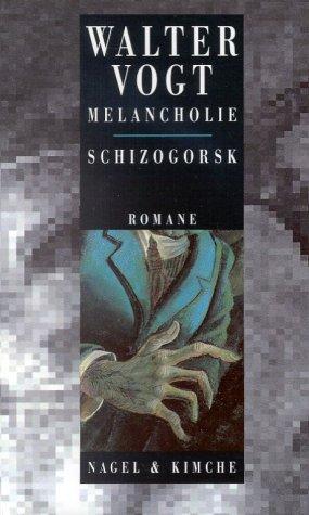 Werkausgabe: Melancholie - Schizogorsk: Die Erlebnisse des Amateur-Kriminalisten Beno von Stürler. Roman.: BD 2