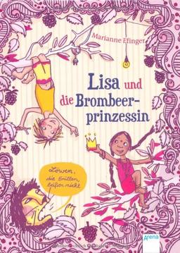 Lisa und die Brombeerprinzessin: Löwen, die brüllen, beißen nicht