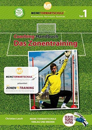 Coaching-Handbuch: Das Zonentraining: Die moderne Art der Torverteidigung Teil 1