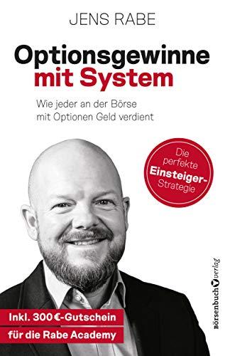 Optionsgewinne mit System: Wie jeder an der Börse mit Optionen Geld verdient