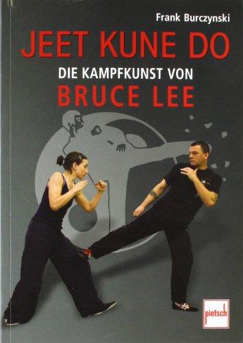 Jeet Kune Do: Die Kampfkunst von Bruce Lee