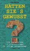 Hätten Sie's gewusst?: 100 Antworten auf Glaubensfragen für eilige Zeitgenossen