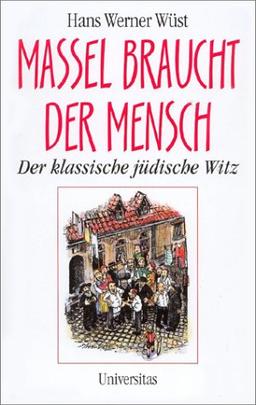 Massel braucht der Mensch. Der klassische jüdische Witz