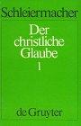 Der christliche Glaube (1830/31), Bd.1: Bd. I