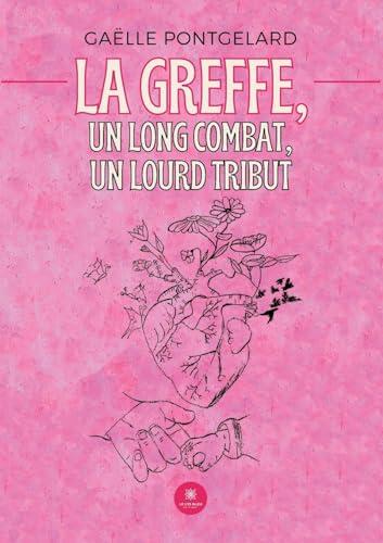 La greffe, un long combat, un lourd tribut