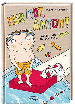 Nur Mut, Anton! Alles halb so schlimm!: Band 2