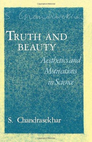 Truth and Beauty: Aesthetics and Motivations in Science