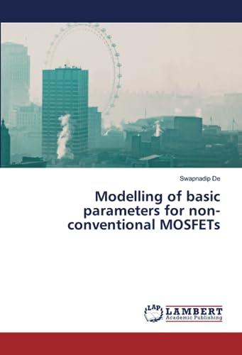 Modelling of basic parameters for non-conventional MOSFETs